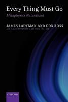 Every Thing Must Go - James Ladyman, Don Ross, David Spurrett - Libro Oxford University Press | Libraccio.it