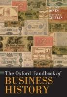 The Oxford Handbook of Business History - Geoffrey Jones, Jonathan Zeitlin - Libro Oxford University Press, Oxford Handbooks | Libraccio.it