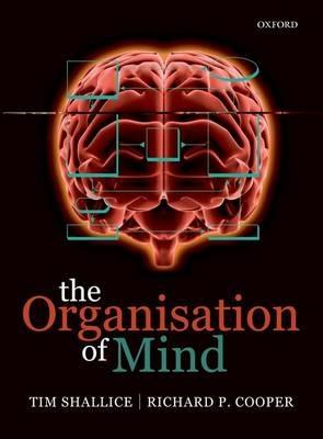 The Organisation of Mind - Tim Shallice, Rick Cooper - Libro Oxford University Press | Libraccio.it