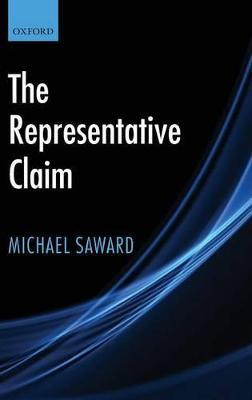 The Representative Claim - Michael Saward - Libro Oxford University Press | Libraccio.it