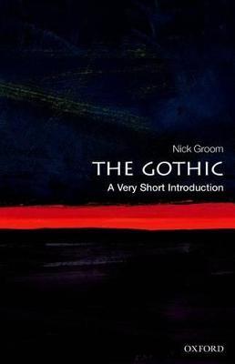 The Gothic - Nick Groom - Libro Oxford University Press, Very Short Introductions | Libraccio.it