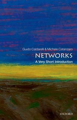 Networks - Guido Caldarelli, Michele Catanzaro - Libro Oxford University Press, Very Short Introductions | Libraccio.it