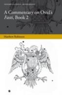 A Commentary on Ovid's Fasti, Book 2 - Matthew Robinson - Libro Oxford University Press, Oxford Classical Monographs | Libraccio.it