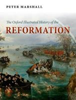 The Oxford Illustrated History of the Reformation  - Libro Oxford University Press, Oxford Illustrated History | Libraccio.it