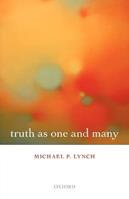 Truth as One and Many - Michael P. Lynch - Libro Oxford University Press | Libraccio.it