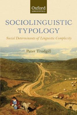 Sociolinguistic Typology - Peter Trudgill - Libro Oxford University Press | Libraccio.it