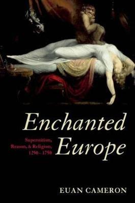Enchanted Europe - Euan Cameron - Libro Oxford University Press | Libraccio.it