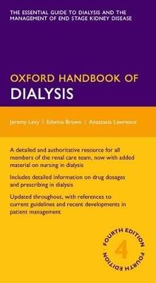 Oxford Handbook of Dialysis - Jeremy Levy, Edwina Brown, Anastasia Lawrence - Libro Oxford University Press, Oxford Medical Handbooks | Libraccio.it