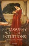 Philosophy without Intuitions - Herman Cappelen - Libro Oxford University Press | Libraccio.it