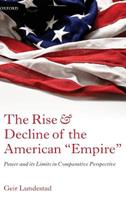 The Rise and Decline of the American "Empire" - Geir Lundestad - Libro Oxford University Press | Libraccio.it