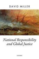 National Responsibility and Global Justice - David Miller - Libro Oxford University Press, Oxford Political Theory | Libraccio.it
