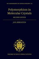 Polymorphism in Molecular Crystals - Joel Bernstein - Libro Oxford University Press, International Union of Crystallography Monographs on Crystallography | Libraccio.it
