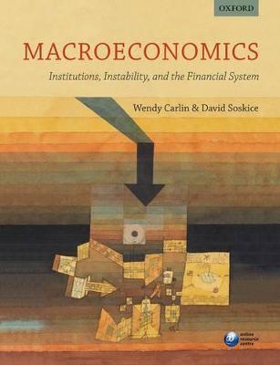 Macroeconomics: Institutions, Instability, and the Financial System - Wendy Carlin, David Soskice - Libro Oxford University Press | Libraccio.it