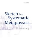 Sketch for a Systematic Metaphysics - D. M. Armstrong - Libro Oxford University Press | Libraccio.it