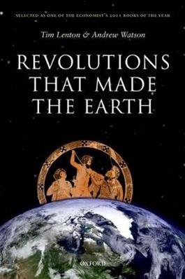 Revolutions that Made the Earth - Tim Lenton, Andrew Watson - Libro Oxford University Press | Libraccio.it