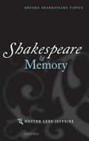 Shakespeare and Memory - Hester Lees-Jeffries - Libro Oxford University Press, Oxford Shakespeare Topics | Libraccio.it