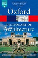 The Oxford Dictionary of Architecture - James Stevens Curl, Susan Wilson - Libro Oxford University Press, Oxford Quick Reference | Libraccio.it