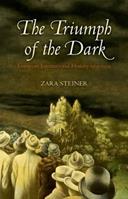 The Triumph of the Dark - Zara Steiner - Libro Oxford University Press, Oxford History of Modern Europe | Libraccio.it
