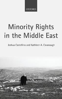 Minority Rights in the Middle East - Joshua Castellino, Kathleen A. Cavanaugh - Libro Oxford University Press | Libraccio.it