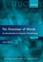 The Grammar of Words - Geert Booij - Libro Oxford University Press, Oxford Textbooks in Linguistics | Libraccio.it