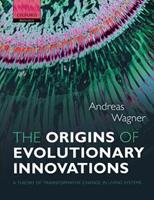 The Origins of Evolutionary Innovations - Andreas Wagner - Libro Oxford University Press | Libraccio.it