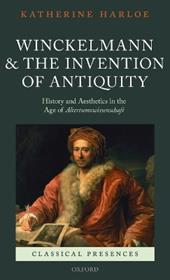 Winckelmann and the Invention of Antiquity