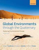 Global Environments through the Quaternary - David Anderson, Andrew Goudie, Adrian Parker - Libro Oxford University Press | Libraccio.it
