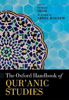 The Oxford Handbook of Qur'anic Studies  - Libro Oxford University Press, Oxford Handbooks | Libraccio.it
