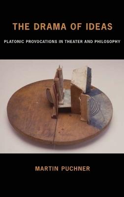 The Drama of Ideas - Martin Puchner - Libro Oxford University Press Inc | Libraccio.it