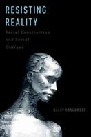 Resisting Reality - Sally Haslanger - Libro Oxford University Press Inc | Libraccio.it