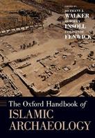 The Oxford Handbook of Islamic Archaeology  - Libro Oxford University Press Inc, Oxford Handbooks | Libraccio.it