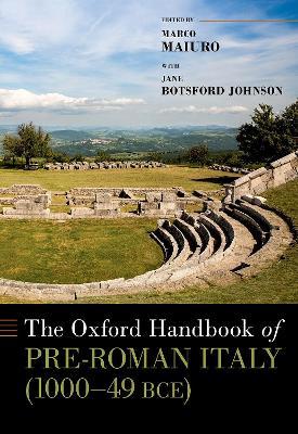 The Oxford Handbook of Pre-Roman Italy (1000--49 BCE)  - Libro Oxford University Press Inc, Oxford Handbooks | Libraccio.it