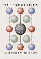 Hyperpolitics - Mauro Calise, Theodore Lowi, Theodore J. Lowi - Libro The University of Chicago Press | Libraccio.it