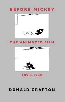 Before Mickey – The Animated Film 1898–1928 - Donald Crafton - Libro The University of Chicago Press | Libraccio.it
