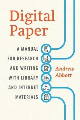 Digital Paper - Andrew Abbott - Libro The University of Chicago Press, Chicago Guides to Writing, Editing, and Publishing | Libraccio.it