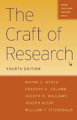 The Craft of Research, Fourth Edition - Wayne C. Booth, Gregory G. Colomb, Joseph M. Williams - Libro The University of Chicago Press | Libraccio.it
