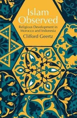 Islam Observed - Clifford Geertz - Libro The University of Chicago Press | Libraccio.it