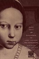 Discourse to Lady Lavinia His Daughter - Annibal Guasco - Libro The University of Chicago Press, The Other Voice in Early Modern Europe: The Toronto Series | Libraccio.it