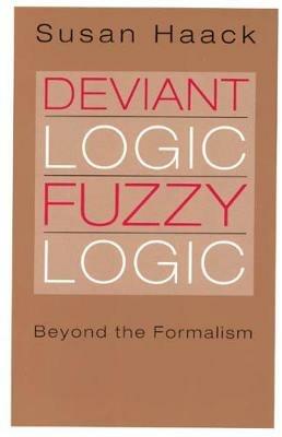 Deviant Logic, Fuzzy Logic - Susan Haack - Libro The University of Chicago Press | Libraccio.it