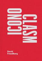 Iconoclasm - David Freedberg - Libro The University of Chicago Press | Libraccio.it
