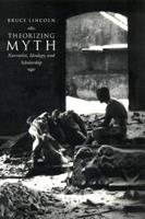Theorizing Myth - Bruce Lincoln - Libro The University of Chicago Press | Libraccio.it