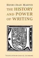 The History and Power of Writing - Henri-Jean Martin - Libro The University of Chicago Press | Libraccio.it