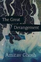 The Great Derangement - Amitav Ghosh - Libro The University of Chicago Press, Berlin Family Lectures | Libraccio.it