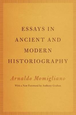 Essays in Ancient and Modern Historiography - Arnaldo Momigliano - Libro The University of Chicago Press | Libraccio.it