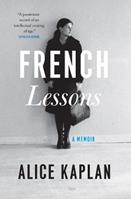 French Lessons - Alice Kaplan - Libro The University of Chicago Press | Libraccio.it