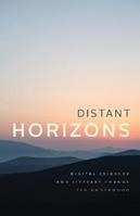 Distant Horizons - Ted Underwood - Libro The University of Chicago Press | Libraccio.it