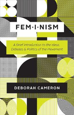Feminism - Deborah Cameron - Libro The University of Chicago Press | Libraccio.it