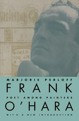 Frank O'Hara - Marjorie Perloff - Libro The University of Chicago Press | Libraccio.it