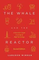 The Whale and the Reactor - Langdon Winner - Libro The University of Chicago Press | Libraccio.it