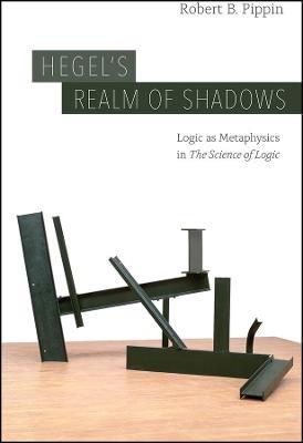 Hegel's Realm of Shadows - Robert B. Pippin - Libro The University of Chicago Press | Libraccio.it